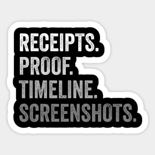 Receipts Proof Timeline Screenshots Funny Sticker